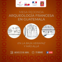 ”Arqueología francesa en Guatemala en la Baja Verapaz y más allá”
